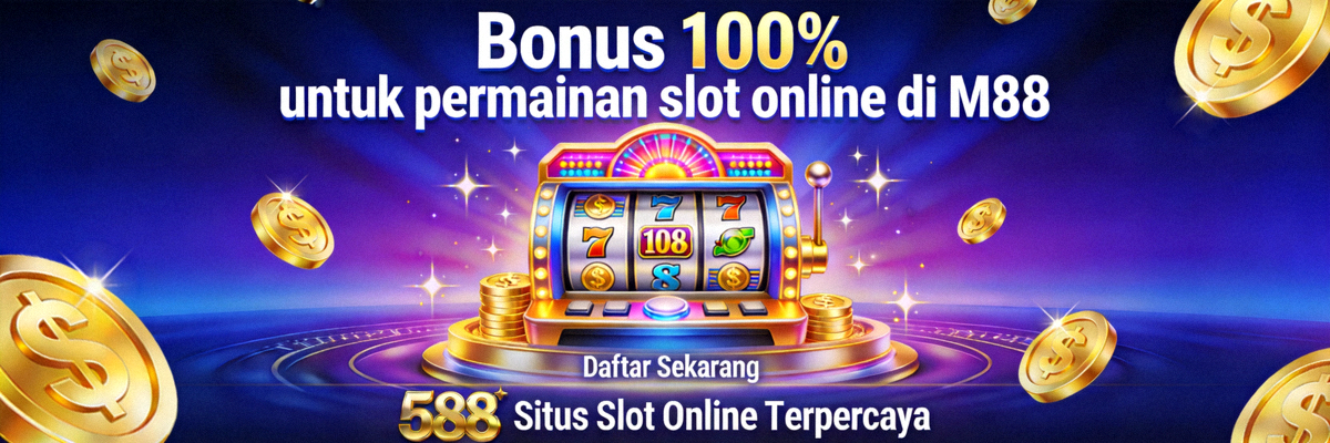 Bonus 100% untuk permainan slot online di M88