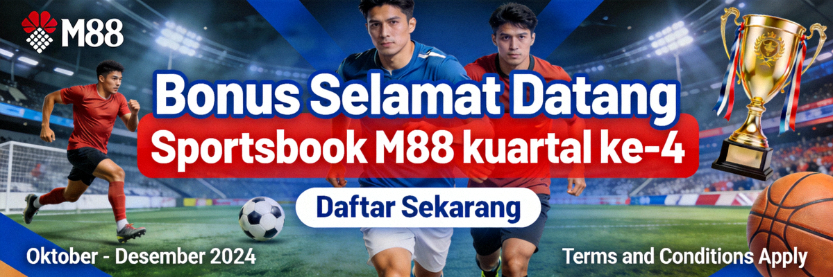 Bonus Selamat Datang Sportsbook M88 kuartal ke-4